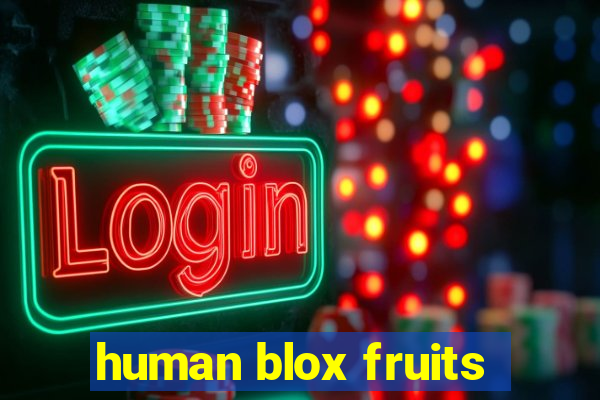 human blox fruits